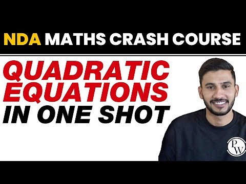 QUADRATIC EQUATIONS in One Shot || NDA Maths Crash Course