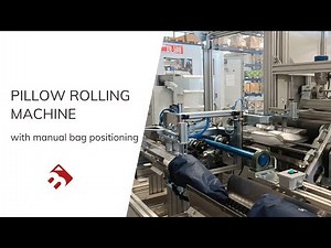 PILLOW ROLLING MACHINE WITH MANUAL BAG POSITIONING