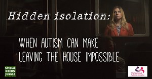 Hidden isolation: When autism can make leaving the house impossible - Special Needs Jungle