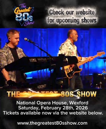 The Greatest 80s Show is BACK! – and it’s bigger, bolder, and bursting with new surprises! You sang with us. You danced in the aisles. And now, it’s time to do it all over again… but this time, we’re turning everything up a notch. Expect lots of brand-new songs, jaw-dropping moments, and the same infectious energy that’s made The Greatest 80s Show Ireland’s must-see 80s theatre sensation. Saturday 28 February 2026 Tickets: €27.50 Facility Fee 👉 https://rebrand.ly/eed0a1 | National Opera House