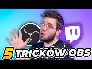 5 PROSTYCH TRICKÓW DO OBS DLA KAŻDEGO!