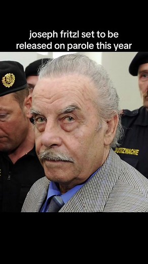 Joseph Fritzl's Parole Release: A Disturbing True Crime Case