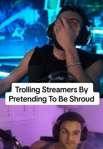 Trolling Streamers While Pretending to Be Shroud