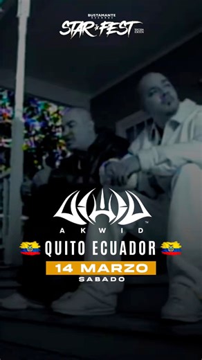 Starfest AKWID - Quito Ecuador - Plaza de Toros Quito - Sábado 14 de Marzo 2026 💥 STAR Producciones #akwid #quito #ecuador #starfest #starproducciones #bustamanterecords | Bustamante Records
