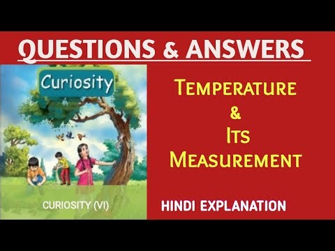 Temperature & its measurement |Class 6 Science Chapter 7 Question Answer | CURIOSITY |#ncert