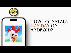How To Install Hay Day On Android | Hay Day Installation Guide