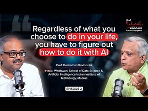 Prof. Balaraman Ravindran Unpacks the AI Revolution | Episode 2