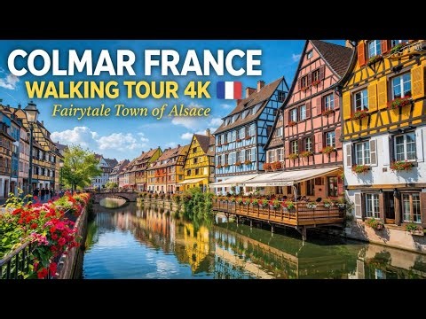 Colmar France Walking Tour 4K | Fairytale Town of Alsace