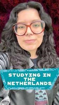 What’s it like to study in the Netherlands?