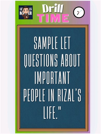 Sample LET Questions about Important People in Rizal's Life. #fyp #Go #future LPT'S #LABAN #parasapangarap #lptsoon👩‍🏫😇😉 #letscrackit
