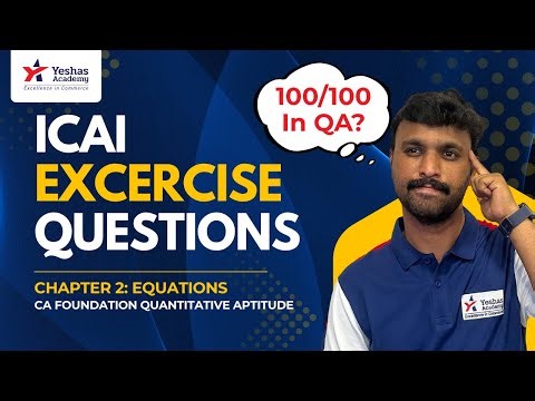 ICAI Excercise Questions | CA Foundation QA Chapter 2 Equations | Chethan Aniketh | Score 100 in QA
