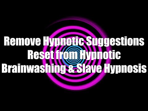 Remove Hypnotic Suggestions (Reset from Hypnotic Brainwashing & Slave Hypnosis)