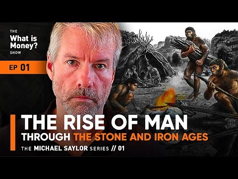 The Rise of Man through The Stone and Iron Ages | The Saylor Series | Episode 1 (WiM001)
