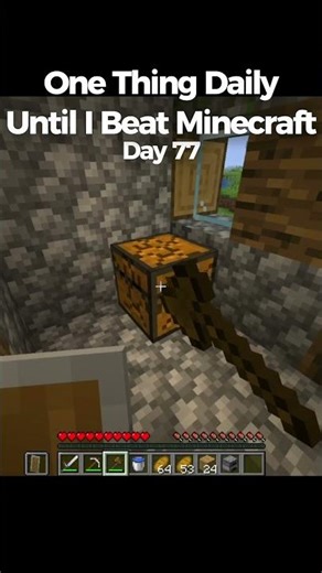 Doing One Thing Daily Until I Beat Minecraft