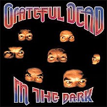 30 Years Ago Today - The Grateful Dead Release 'In The Dark' LP - Watch Outrageous 'Hell in a Bucket" Official Video - Glide Magazine