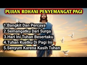 Lagu Rohani Kristen Pagi Hari Ini ⛅️ Penyemangat Iman & Harapan | Worship Terbaru 2025
