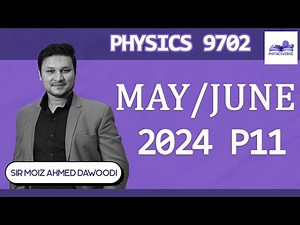 AS Physics 9702 Paper 11 FULL Solved MayJune 2024 Yearly Past