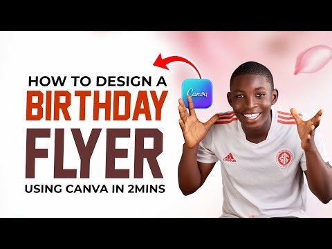 HOW TO DESIGN A BIRTHDAY FLYER USING CANVA IN 2MINS