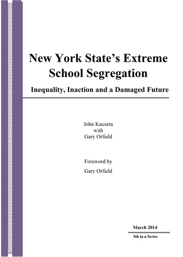 New York State’s Extreme School Segregation: Inequality, Inaction and a Damaged Future