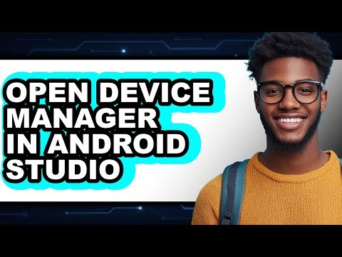 How to Open Device Manager in Android Studio (full Guide)