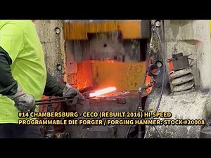 #14 CHAMBERSBURG - CECO HI-SPEED PROGRAMMABLE DIE FORGER / FORGING HAMMER: STOCK #20008