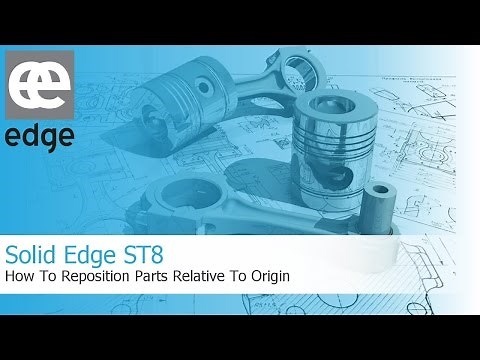 Solid Edge ST8 - How to reposition parts relative to origin