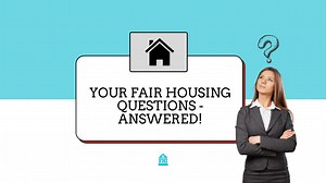 Your Fair Housing Questions - Answered! - The Fair Housing Institute, Inc.