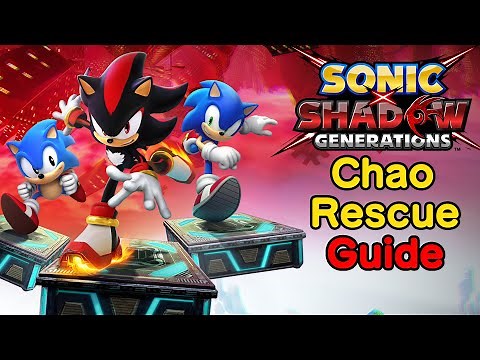 Sonic X Shadow Generations - How To Get All 54 Chao (Chao Rescue Mission Locations)