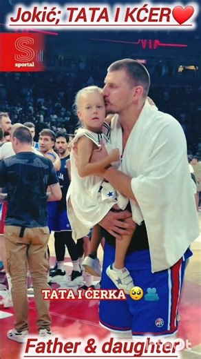 ❤️Nikola Jokić - Father & Daughter ❤️