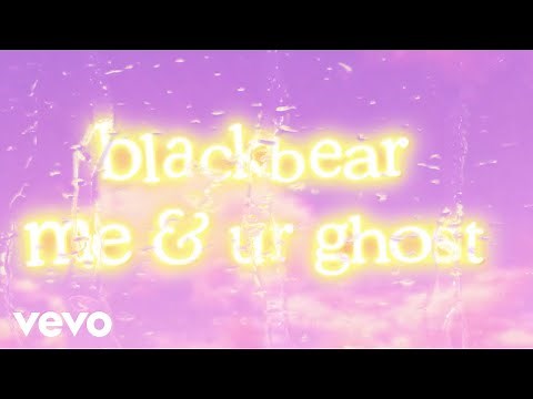 blackbear - me & ur ghost [Lyric Video]