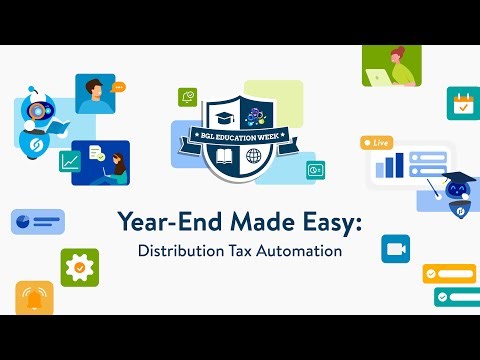 BGL Education Week: Year-End Made Easy: Distribution Tax Automation