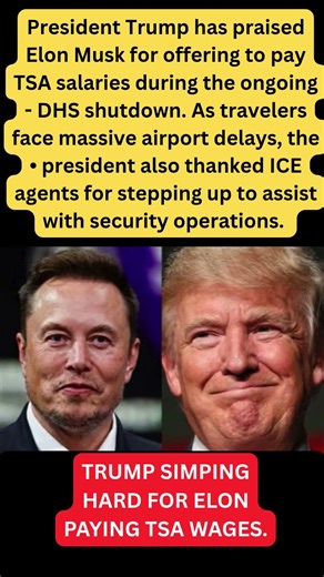 Trump Thanks Elon Musk as ICE Agents Take Over Airport Security Lines