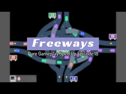 FREEWAYS || Episode 18 Pure Gameplay Sped Up