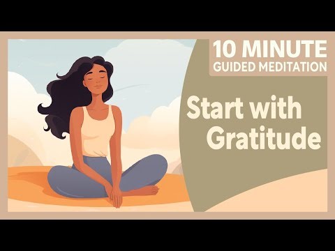 Start with Gratitude: Morning Appreciation Practice | 10-Minute Morning Guided Meditation