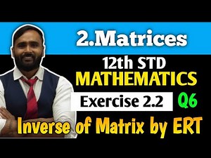 12th MATHEMATICS | 2.MATRICES | Exercise 2.2 | Q6 | Inverse of Matrix by ERT | PRADEEP GIRI SIR
