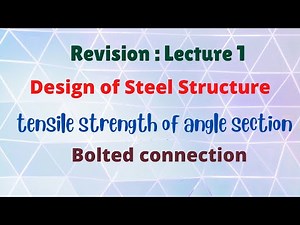 Design of Steel Structures: Revision Lecture 1