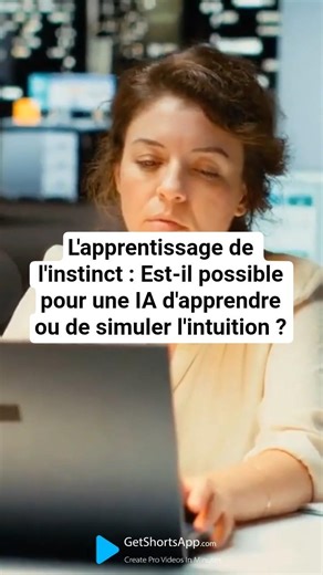 L'apprentissage de l'instinct : Est-il possible pour une IA d'apprendre ou de simuler l'intuition ?