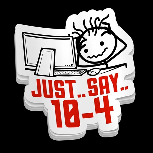 Just Say 10-4 Sticker, Funny Radio Code Decal, Firefighter Humor Sticker, Police EMS Lingo, First Responder Vinyl Sticker - Etsy