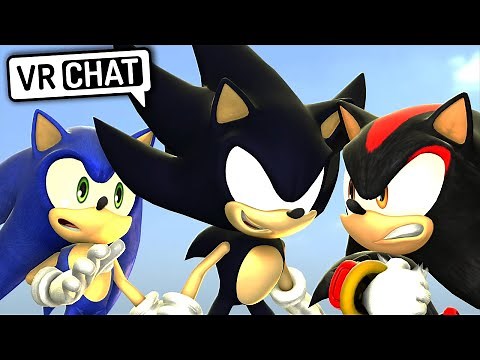 Sonic & Shadow Meet Dark Sonic! (VR Chat)