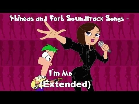 Phineas and Ferb - I'm Me Extended Lyrics