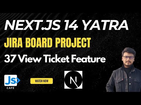 37 View Ticket Feature | Next.js 14 Yatra | JIRA Board Fullstack Project