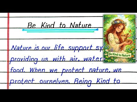 Be Kind to Nature Essay in English | Importance of Protecting Environment