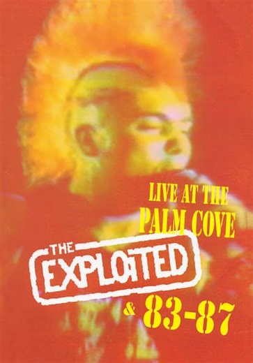 The Exploited: Live at the Palm Cove & 83-87 S01:E01 - Live, Palm Cove, Bradford, 7 April 1983