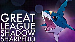 SHADOW SHARPEDO GREAT LEAGUE BATTLES