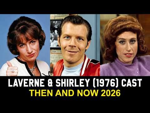 Laverne & Shirley Cast Then & Now 2026 — 50 Years Later: Who Is Left?