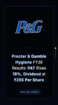 Procter & Gamble Hygiene FY26 Results: PAT Rises 19%, Dividend at ₹255 Per Share #q4fy26results