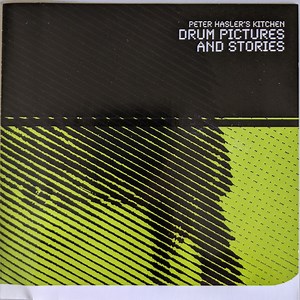 Peter Hasler's Kitchen - Drum Pictures And Stories