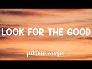 Look For The Good - Jason Mraz (Lyrics) 🎵
