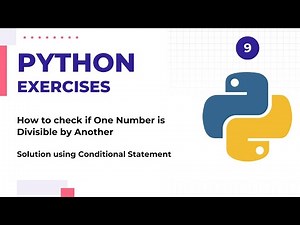 How to check if One Number is Divisible by Another | Conditional Statement | Python Exercises