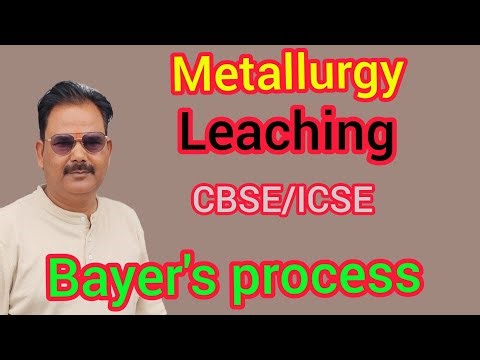 Leaching|Chemical method of concentration of ores|Metallurgy|Bayer's method|CBSE|ICSE|Chemistry
